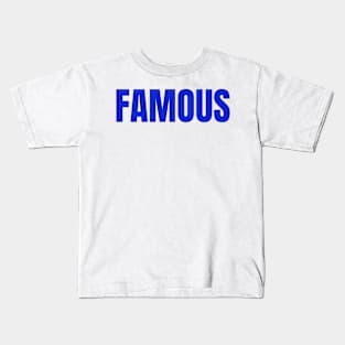 FAMOUS Kids T-Shirt